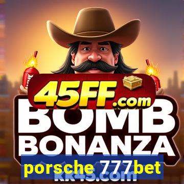porsche 777bet